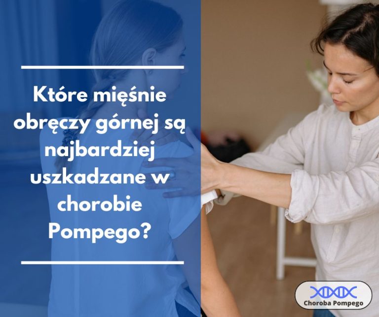 Które mięśnie obręczy górnej najbardziej uszkadzane są w chorobie Pompego