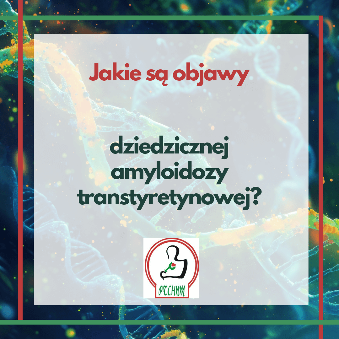 Objawy dziedzicznej amyloidozy transtyretynowej