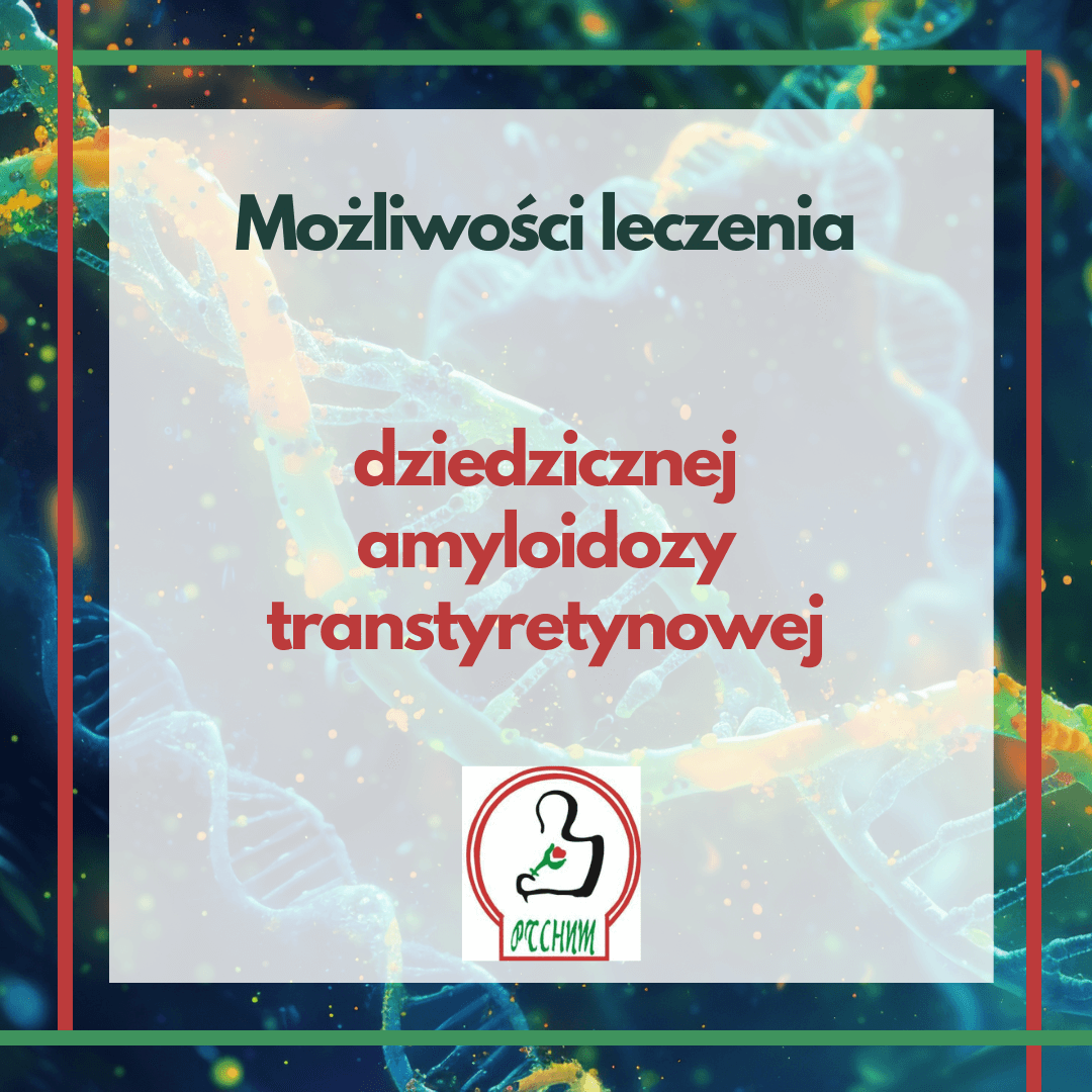 Możliwości leczenia amyloidozy ATTR