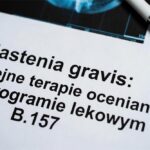 Miastenia gravis - kolejne terapie oceniane w programie lekowym B.157